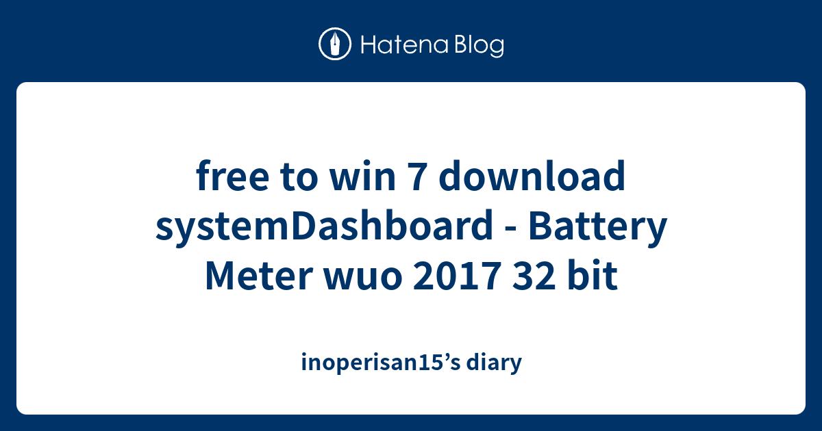 free to win 7 download systemDashboard Battery Meter wuo 2017 32 bit