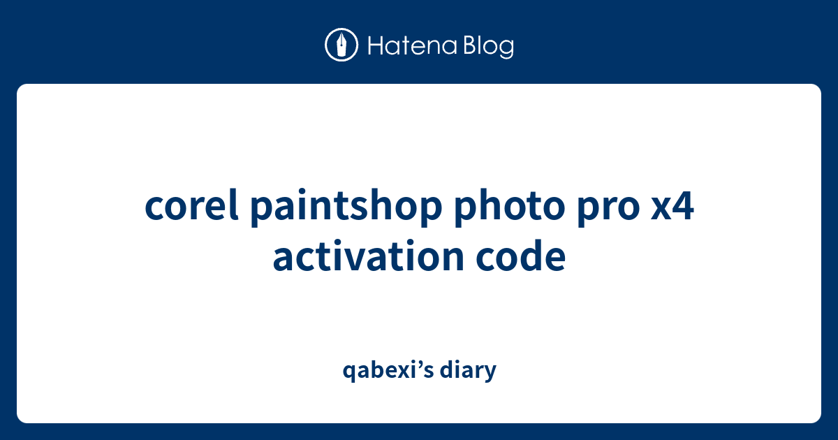 corel photo pro x4 activation code qabexi’s diary