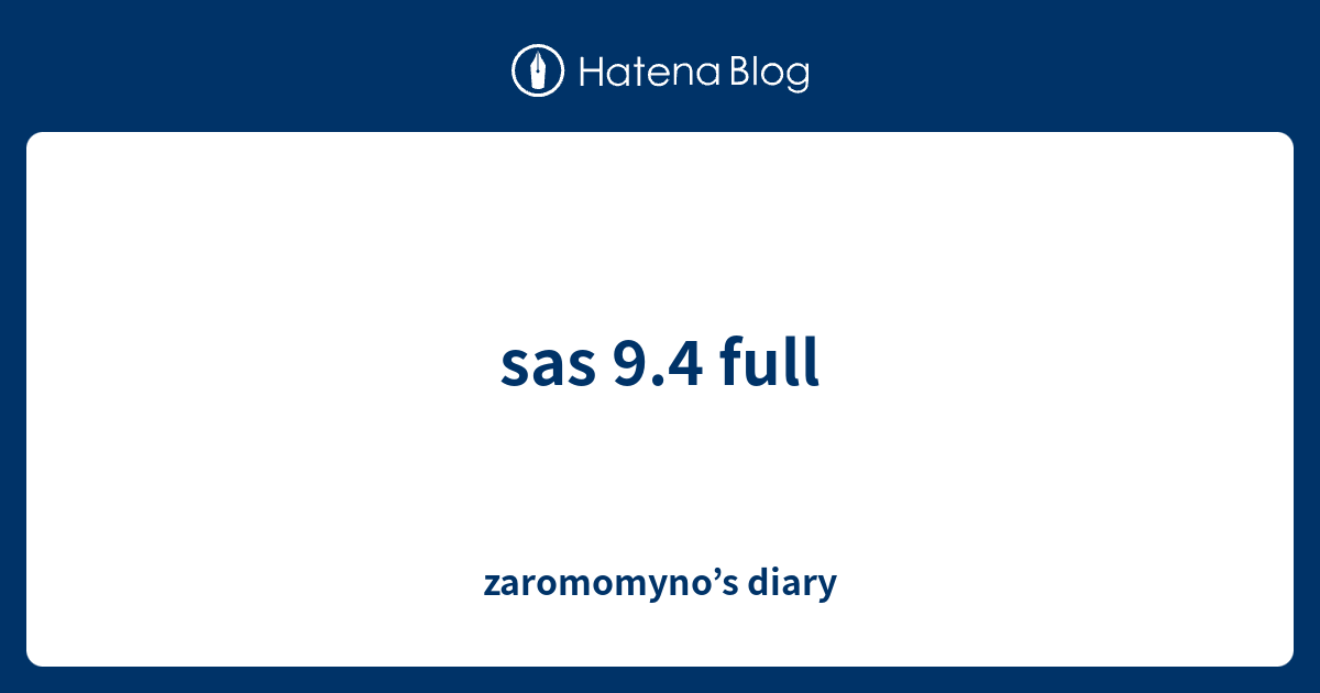 sas 9.4 full - zaromomyno’s diary