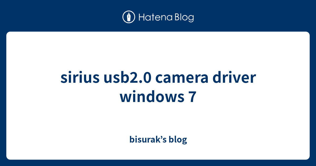 sirius usb2.0 camera driver windows 7 bisurak’s blog