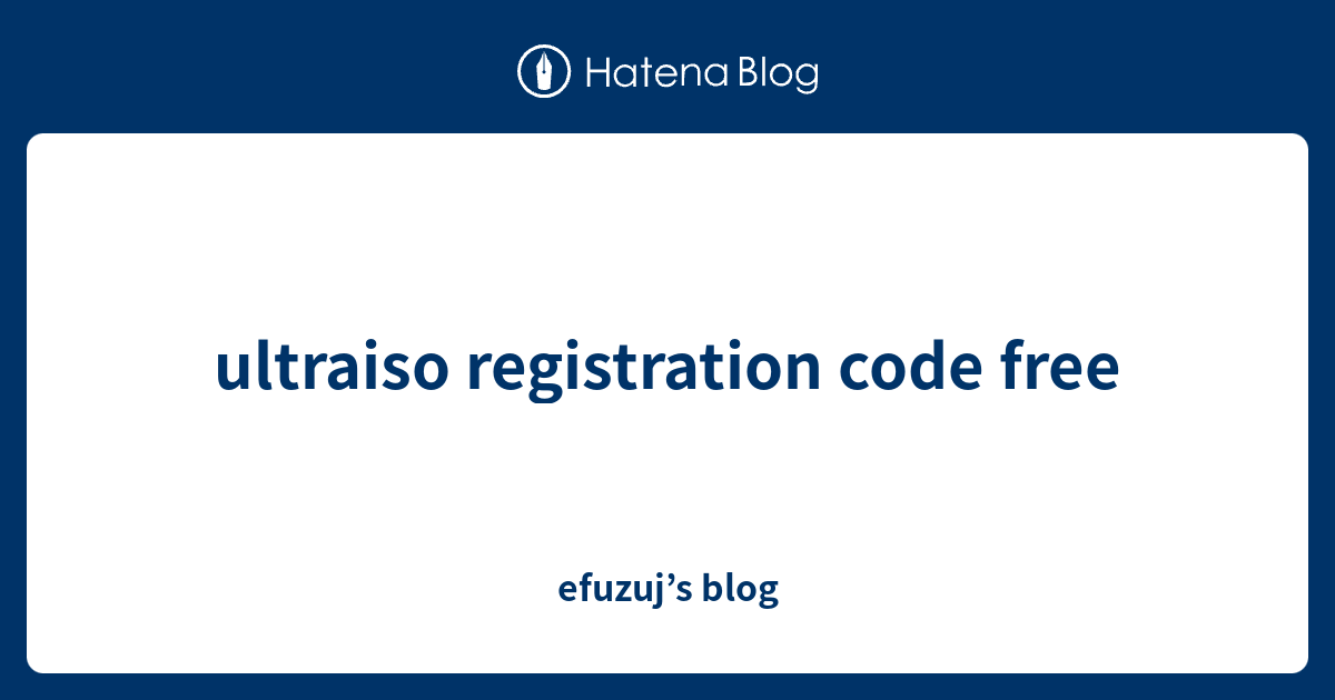 ultraiso registration code free - efuzuj’s blog