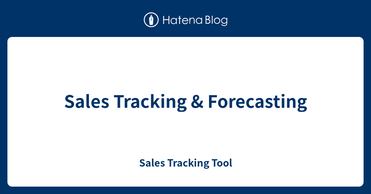 Sales Tracking & Forecasting - Sales Tracking Tool