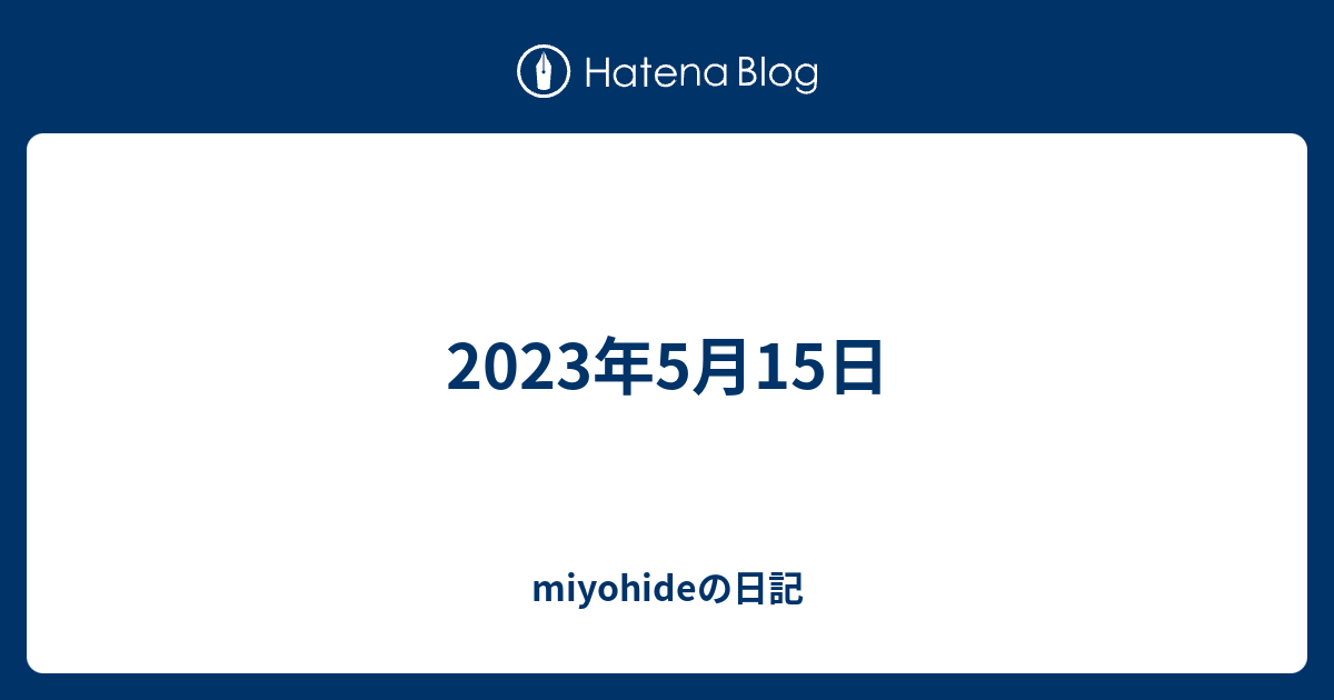 2023 5 15 miyohide 
