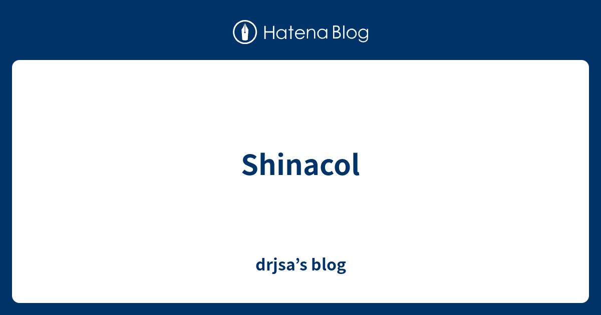 Shinacol - drjsa’s blog