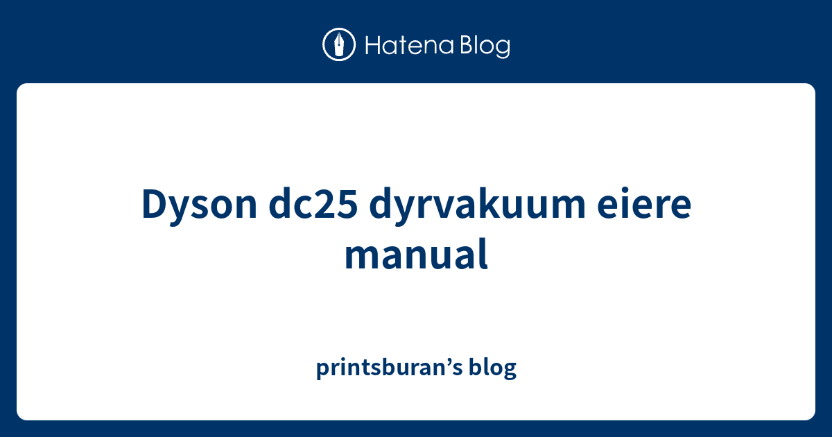 Dyson dc25 dyrvakuum eiere manual - printsburan’s blog