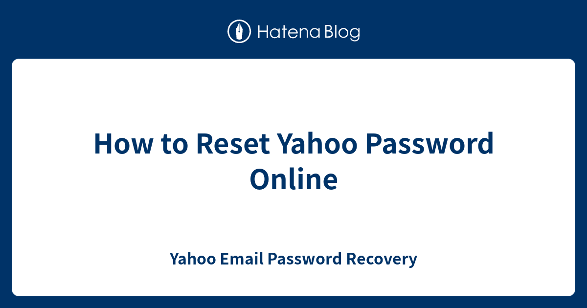 how-to-reset-yahoo-password-online-yahoo-email-password-recovery