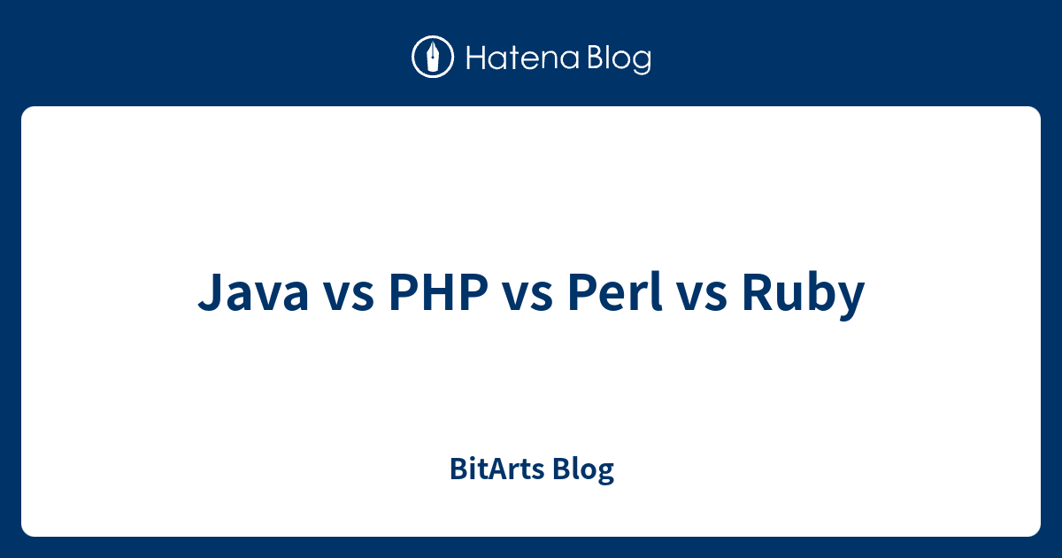 Java vs PHP vs Perl vs Ruby - BitArts Blog