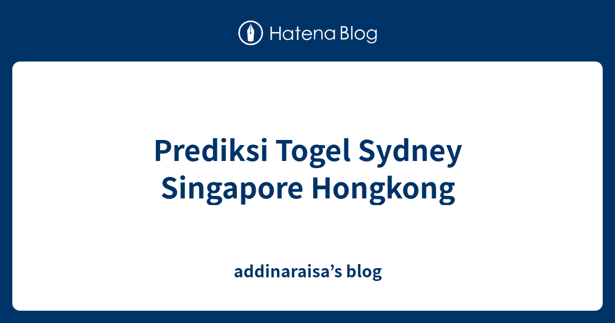 Togel Sdy Prediksi
, Prediksi Togel Sydney Singapore Hongkong Addinaraisa S Blog