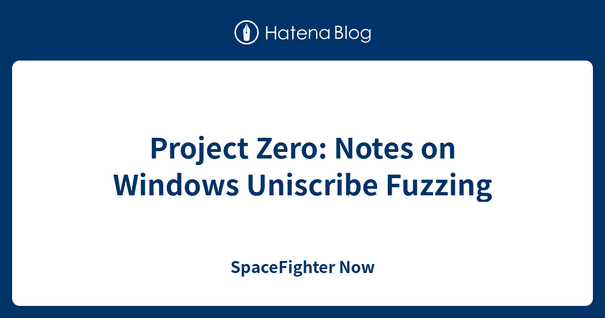Project Zero: Notes on Windows Uniscribe Fuzzing - SpaceFighter Now