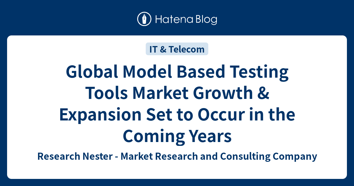 Model Based Testing Tools Market (20172027) Research Nester Market