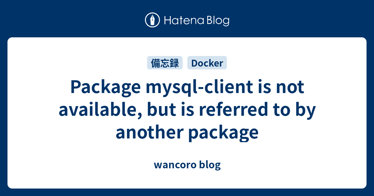 package-mysql-client-is-not-available-but-is-referred-to-by-another