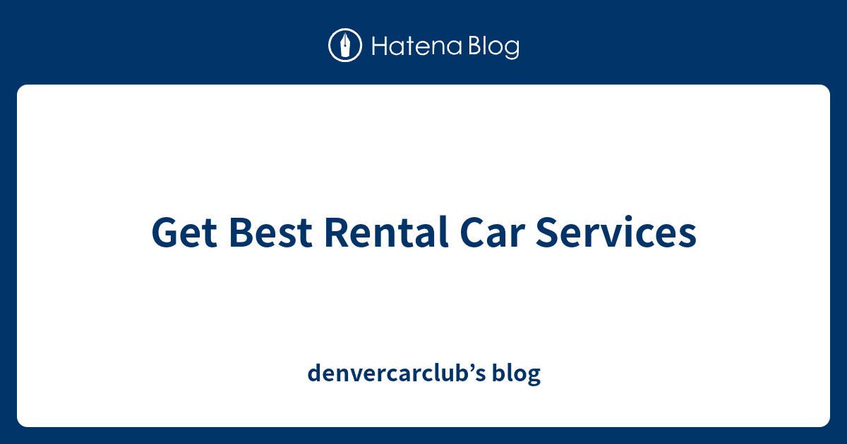 Get Best Rental Car Services blog