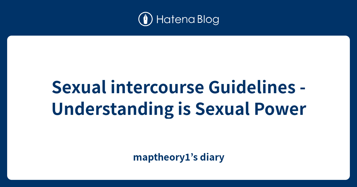Sexual intercourse Guidelines - Understanding is Sexual Power ...