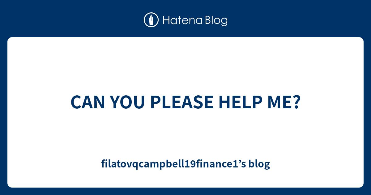 can-you-please-help-me-filatovqcampbell19finance1-s-blog