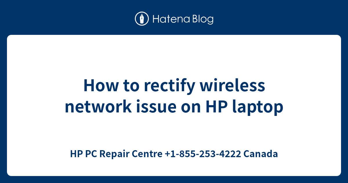 How to rectify wireless network issue on HP laptop - HP PC Repair ...