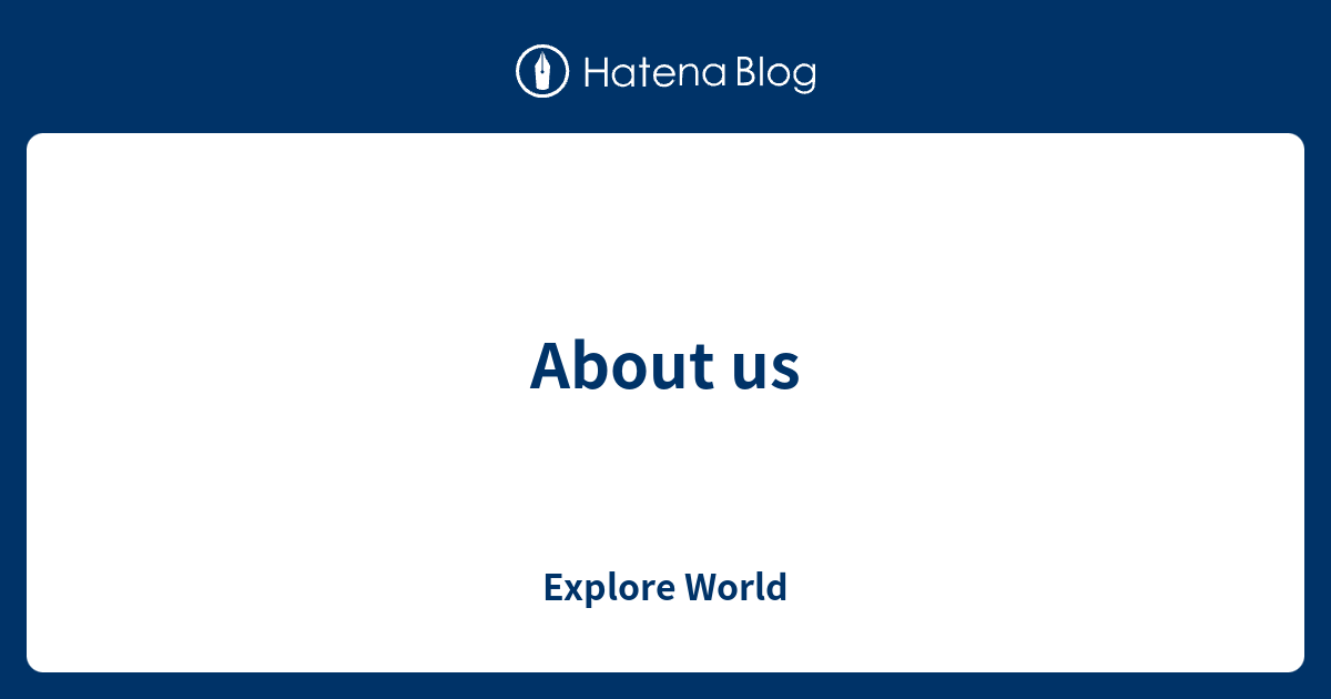 About us - Explore World