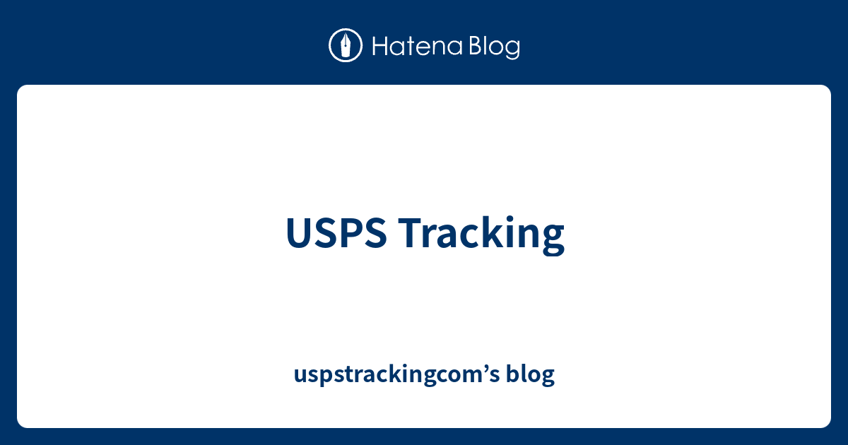 usps-tracking-uspstrackingcom-s-blog