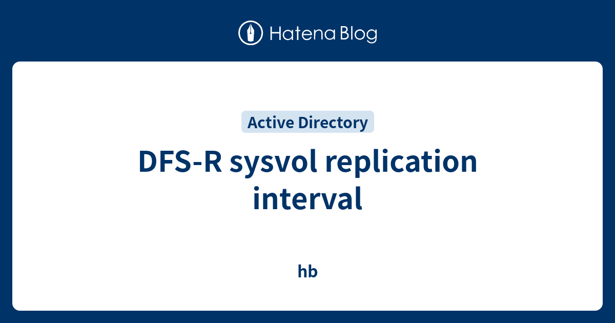 DFS-R sysvol replication interval - hb