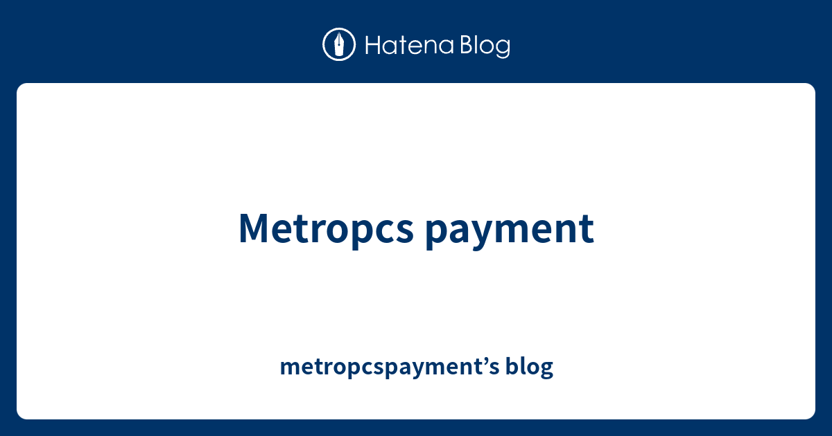 metropcs-payment-metropcspayment-s-blog