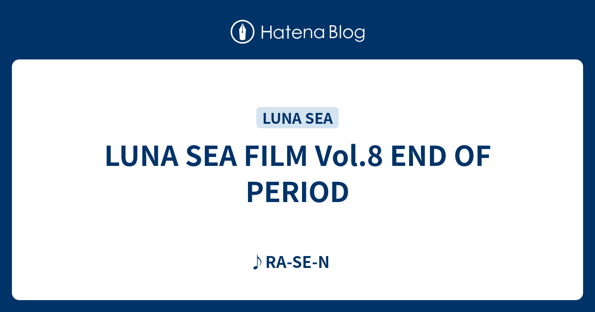 Luna Sea Film Vol 8 End Of Period Ra Se N