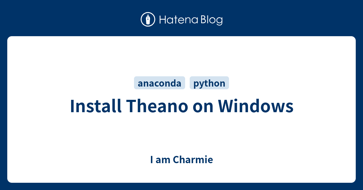 install-theano-on-windows-i-am-charmie