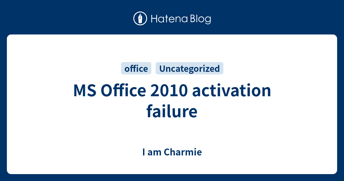 ms-office-2010-activation-failure-i-am-charmie