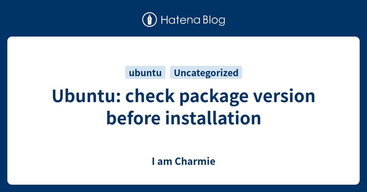 ubuntu-check-package-version-before-installation-i-am-charmie