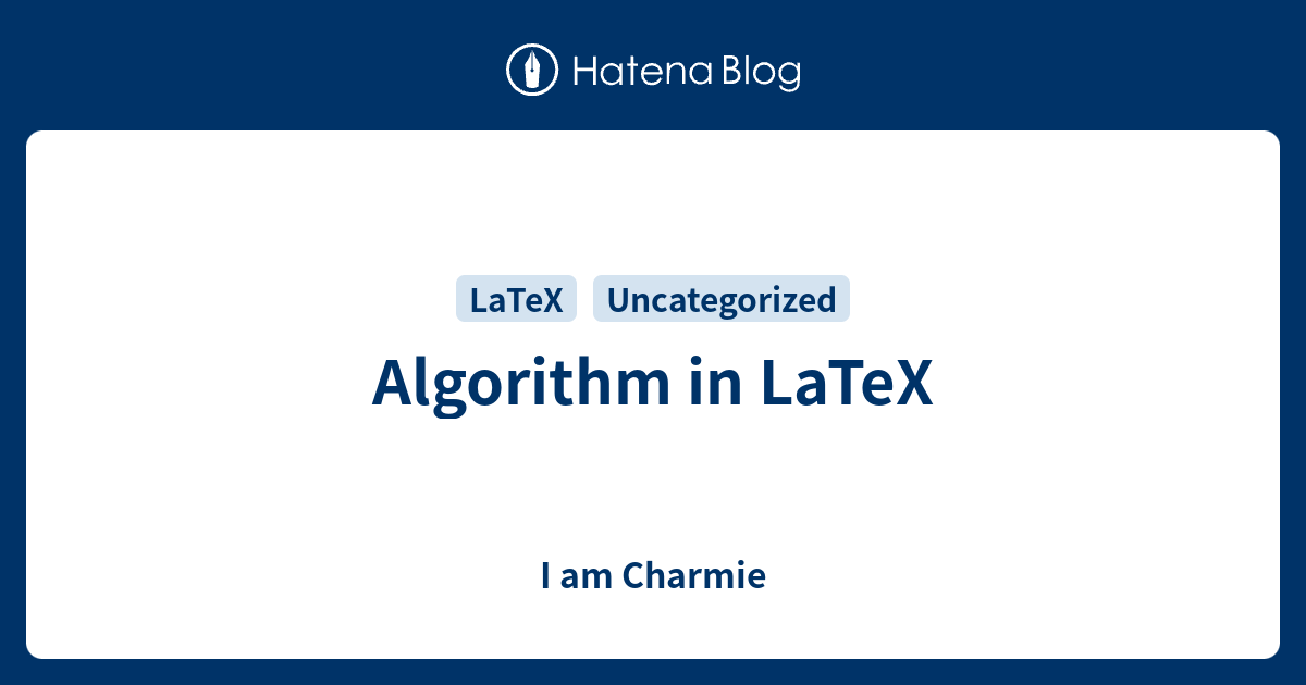 Algorithm in LaTeX - I am Charmie