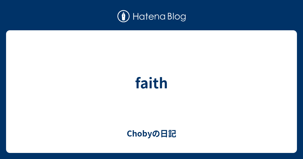 Faith Chobyの日記