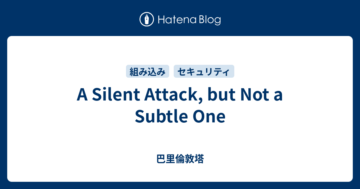 A Silent Attack, but Not a Subtle One - 巴里倫敦塔