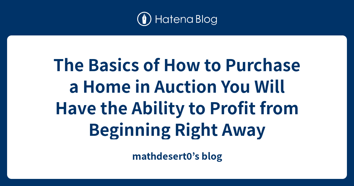 the-basics-of-how-to-purchase-a-home-in-auction-you-will-have-the