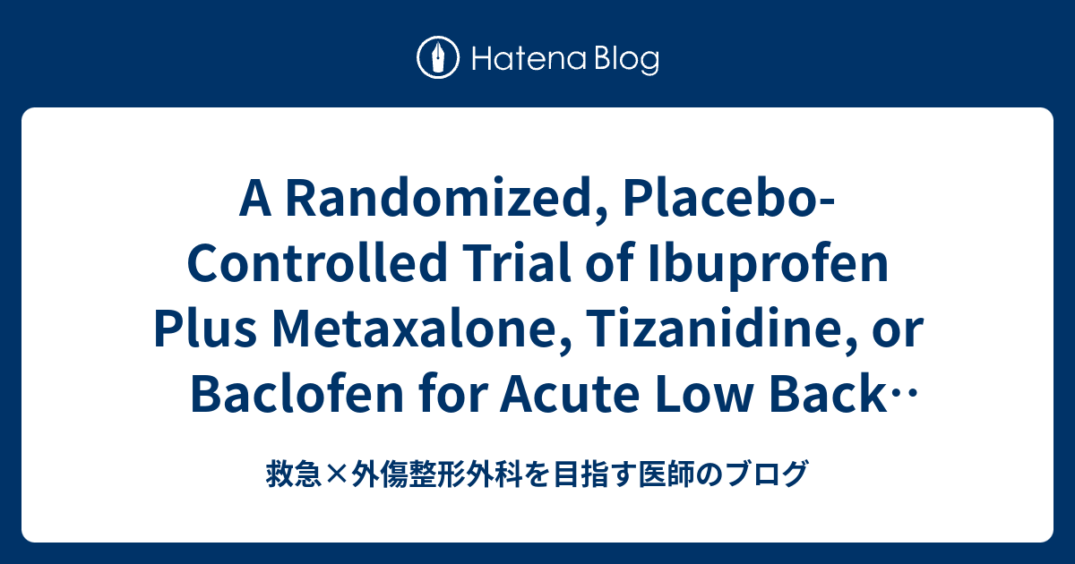 A Randomized, PlaceboControlled Trial of Ibuprofen Plus Metaxalone