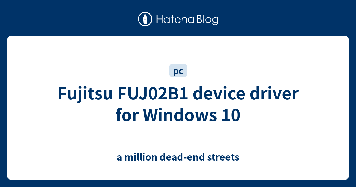 Fujitsu fuj02b1 device driver что это