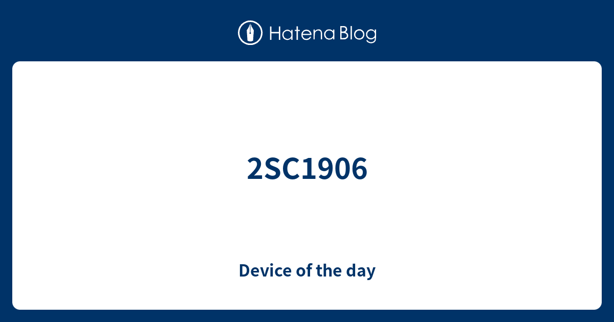 2SC1906 - Device of the day