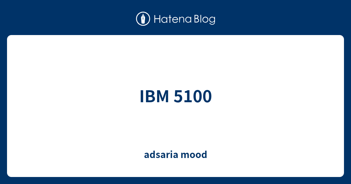 Ibm 5100 Adsaria Mood