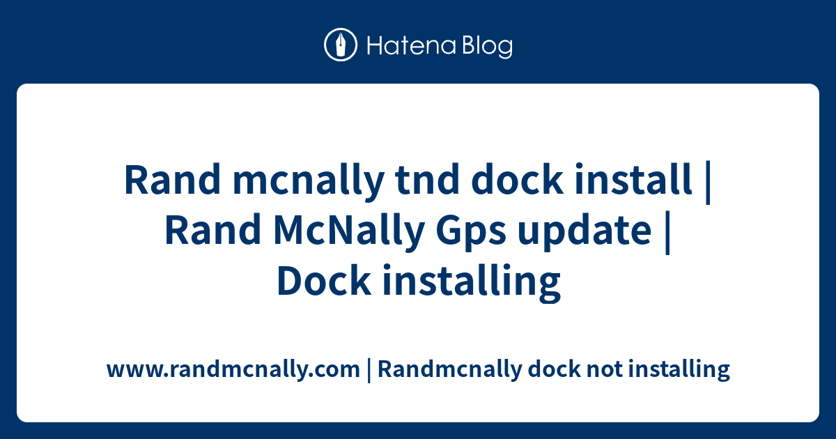 Rand mcnally tnd dock install Rand McNally Gps update Dock