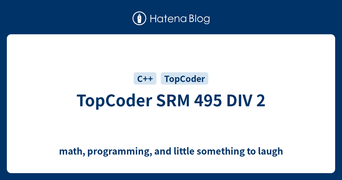 TopCoder SRM 495 DIV 2 - math, programming, and little something to laugh
