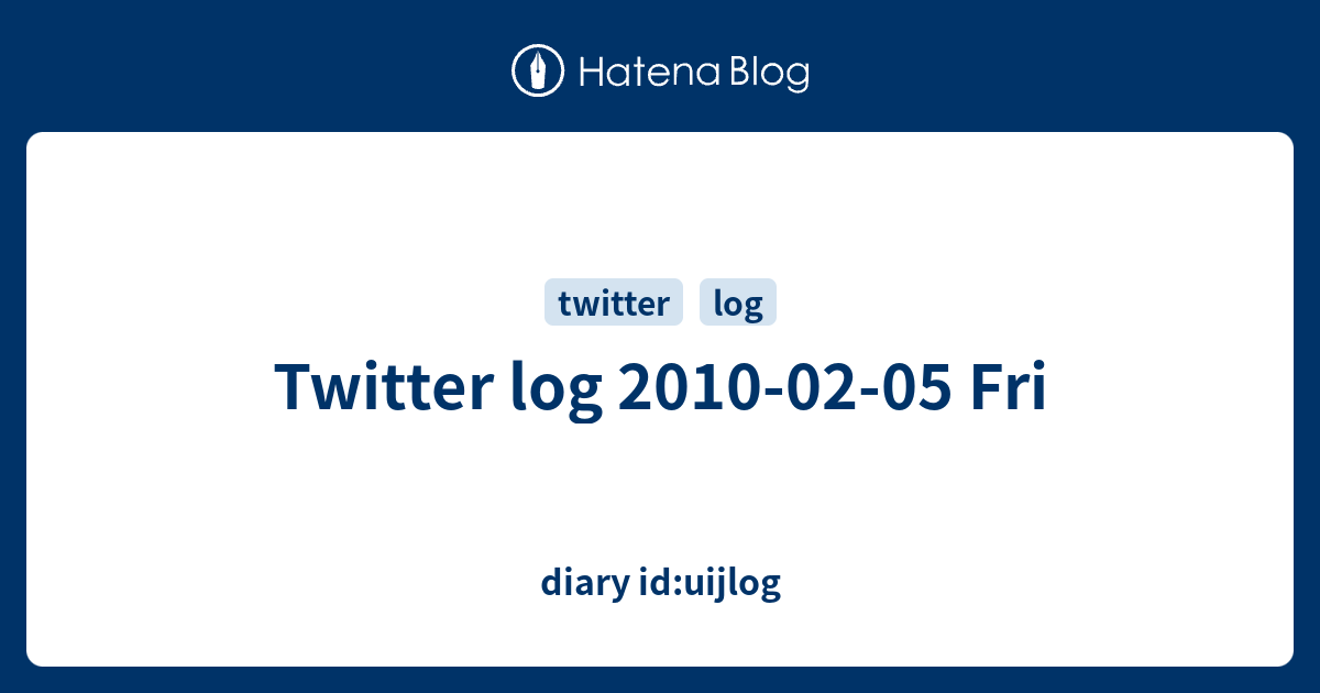 Twitter Log 10 02 05 Fri Diary Id Uijlog