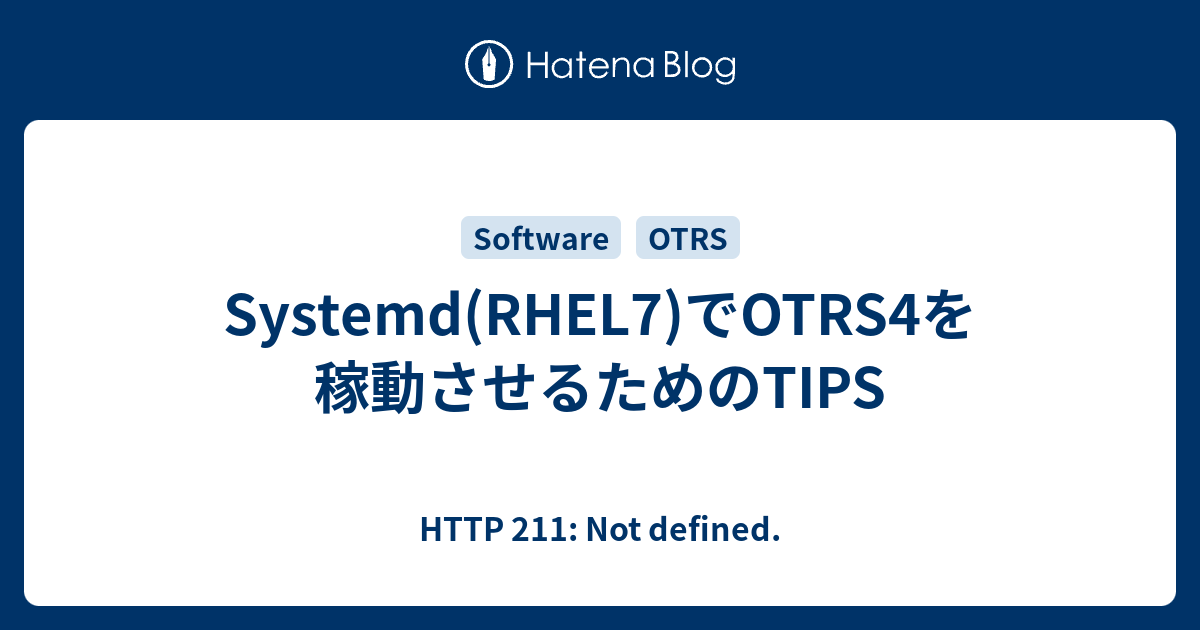 Systemd Rhel7 でotrs4を稼動させるためのtips Http 211 Not Defined