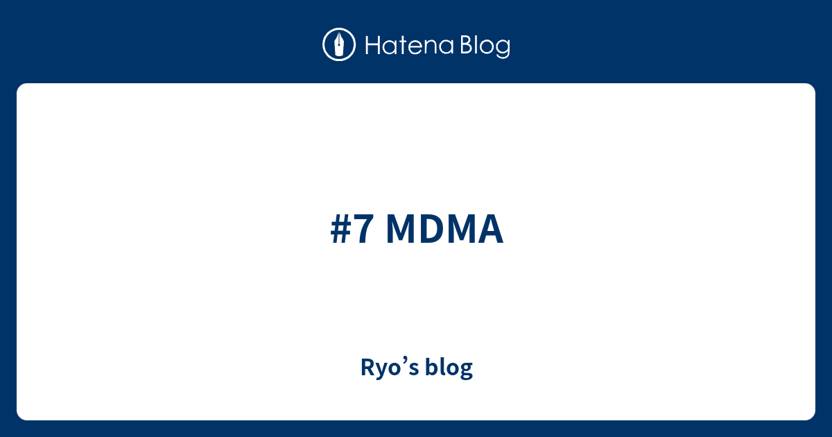 7 Mdma Ryo S Blog