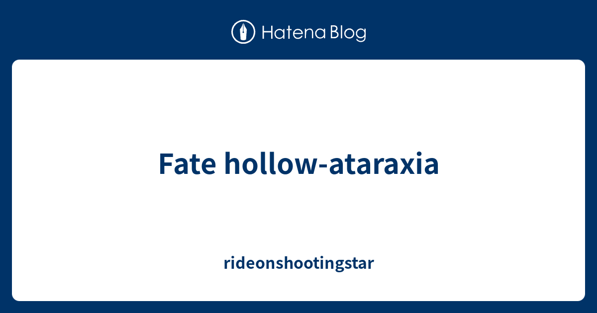 Fate Hollow Ataraxia Rideonshootingstar