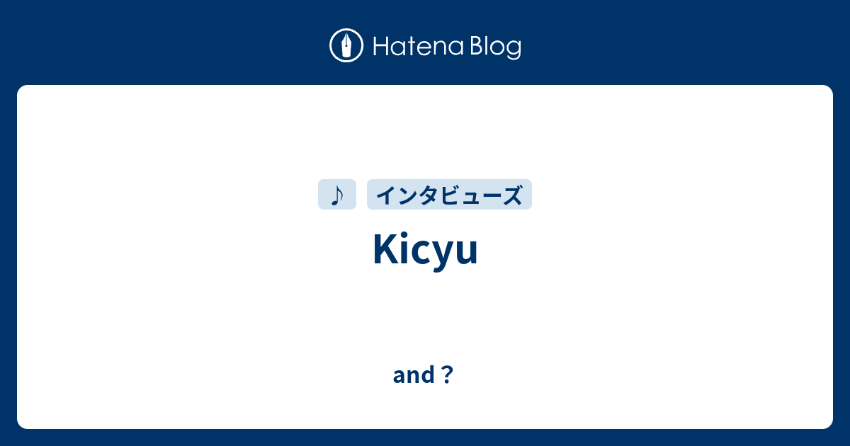 Kicyu And