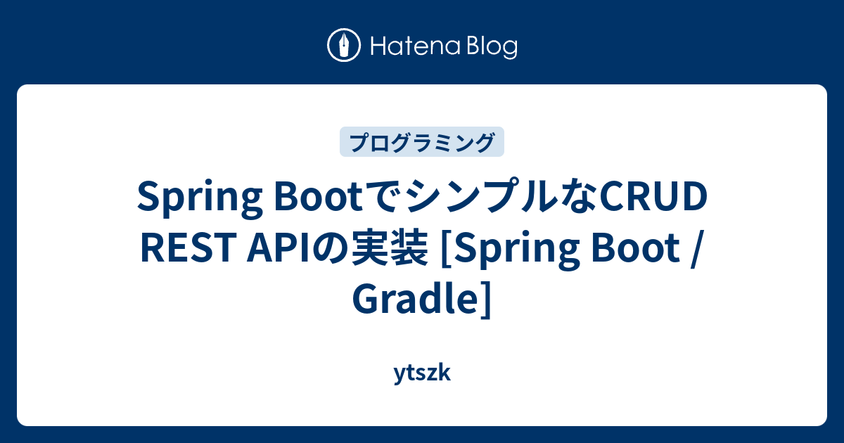 spring-boot-crud-rest-api-spring-boot-gradle-ytszk