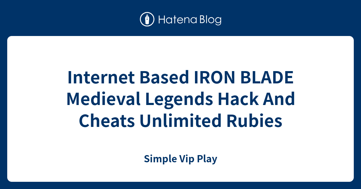 Based IRON BLADE Medieval Legends Hack And Cheats Unlimited