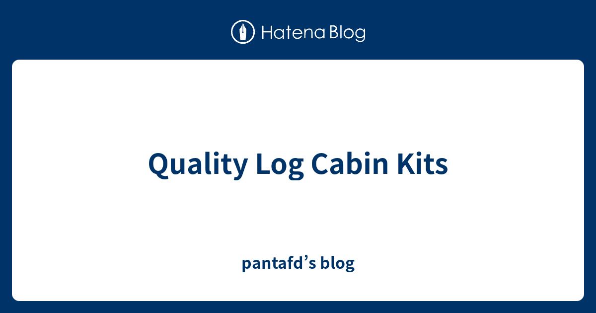 Quality Log Cabin Kits pantafd’s blog