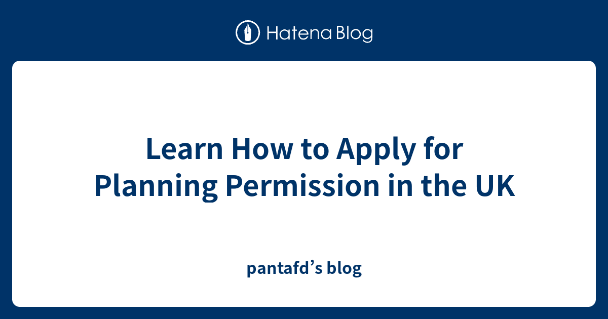 Learn How to Apply for Planning Permission in the UK pantafd’s blog