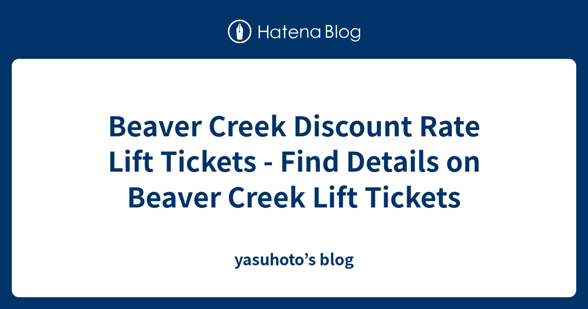 Beaver Creek Discount Rate Lift Tickets Find Details On Beaver Creek   1561474495