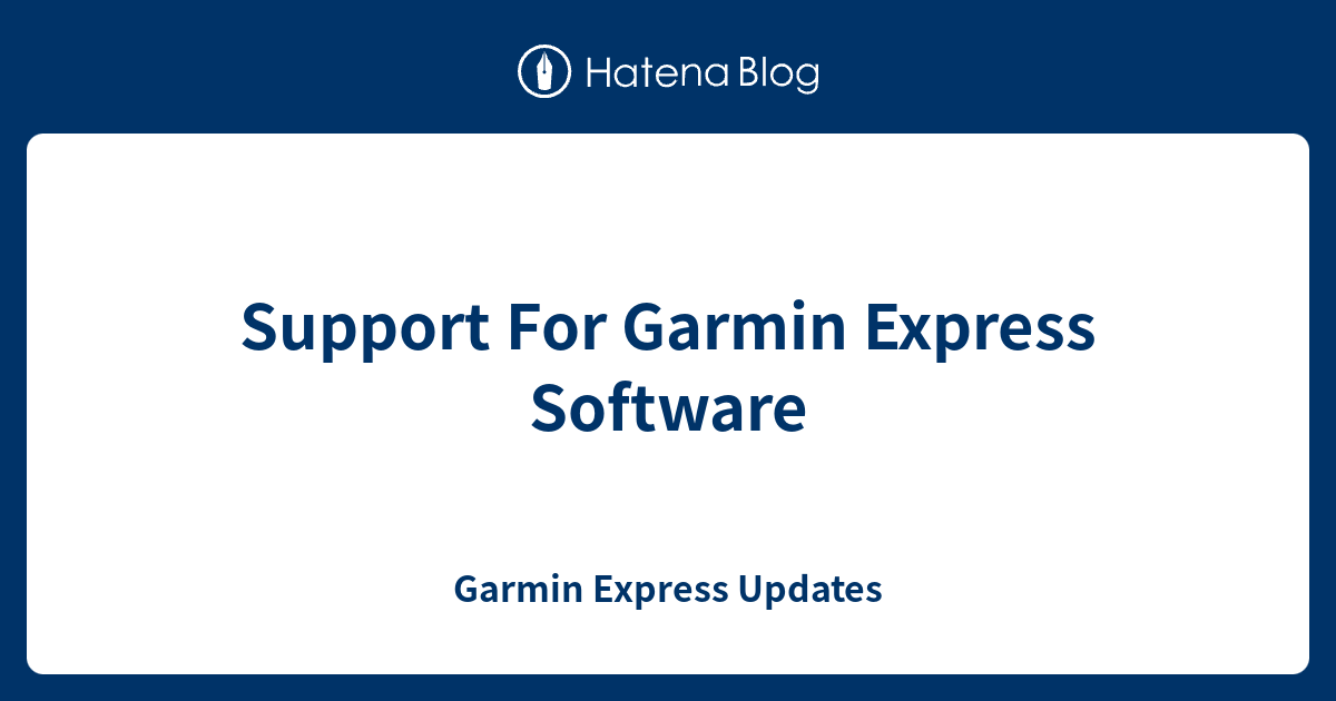 Support For Garmin Express Software Garmin Express Updates