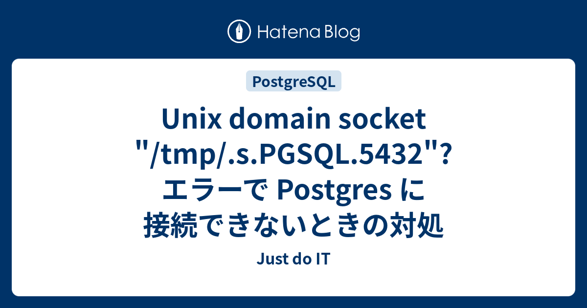 Unix Domain Socket tmp s PGSQL 5432 Postgres 