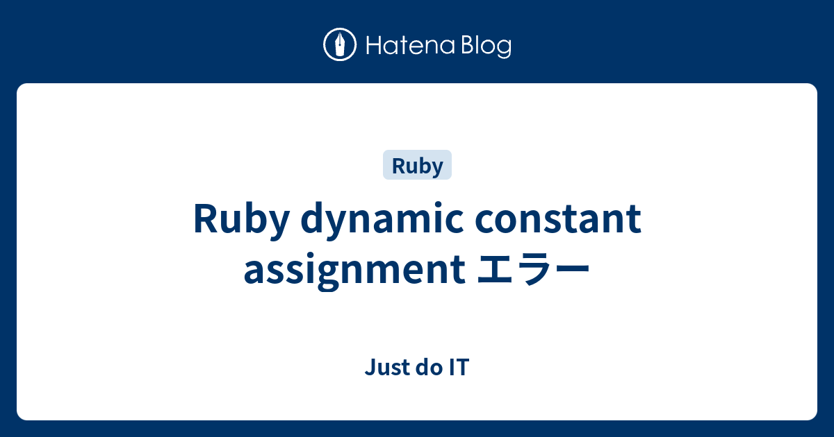 ruby dynamic constant assignment (syntaxerror)